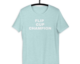 flip cup champion t shirt
