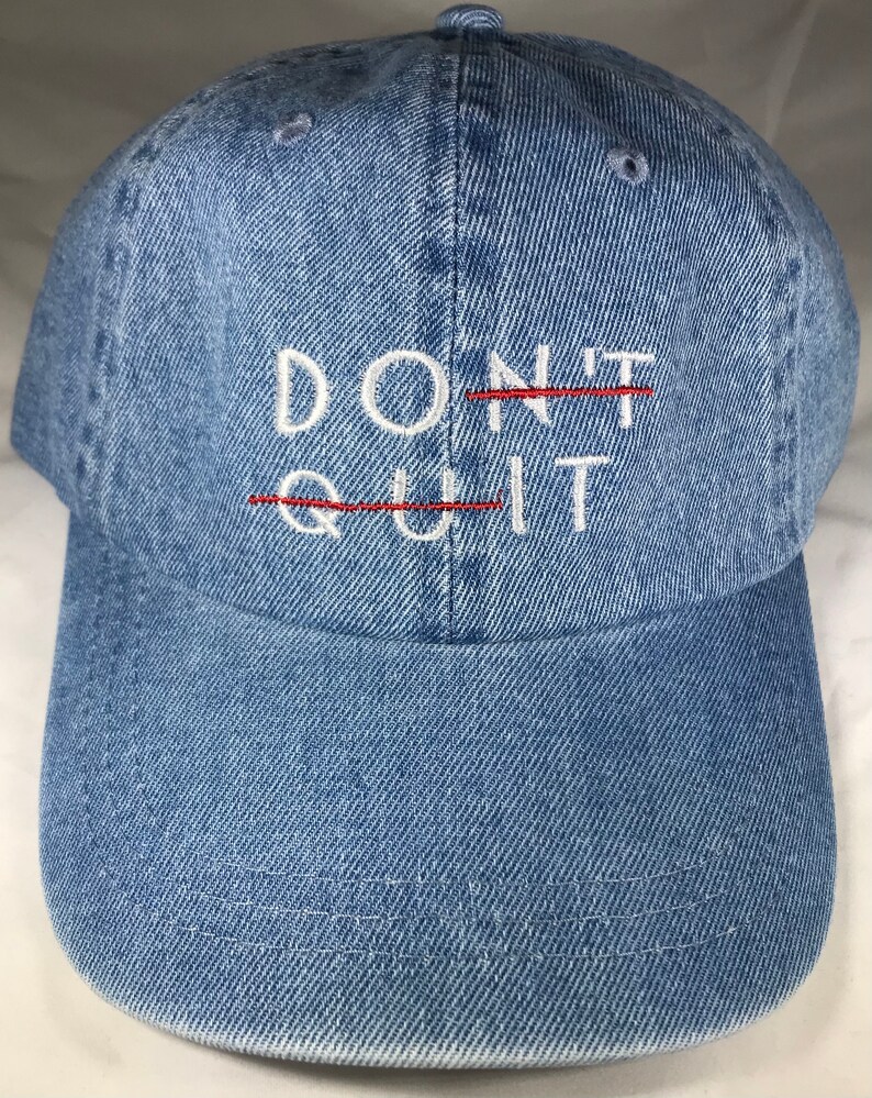 Dont Quit Dad Hat Embroidered Hat Never Give up Etsy