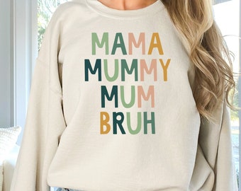 Mama Mummy Mum Bruh Sweatshirt, Mum Sweatshirt, Mothers Day Gift, Personalised Mum Gift, Mum Jumper, Personalised Sweater