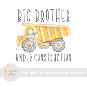 Puede incluir: Una ilustración de acuarela de un camión volquete amarillo con el texto "BIG BROTHER UNDER CONSTRUCTION".