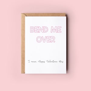 Funny Valentines Card, Anniversary, Valentine’s Day, Love, Greeting Card, Rude card, Novelty gift, Gift for him, Gift for her, Bend me over