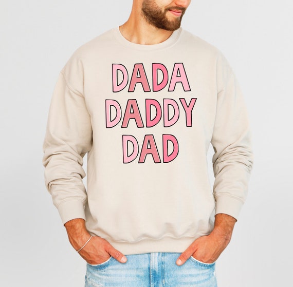 Dada Daddy Dad Sweatshirt, Father Sweatshirt, Fathers Day Gift