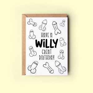 Have a Willy good birthday card, Funny, rude, birthday, Love, Greeting Card