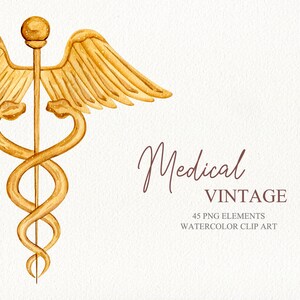 May include: Gold watercolor illustration of the medical symbol, the Rod of Asclepius, with a snake wrapped around it and wings on either side. The text "Medical Vintage 45 PNG Elements Watercolor Clip Art" is below the symbol.