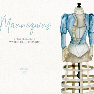 May include: Watercolor illustration of a vintage dress form mannequin wearing a blue and white patterned jacket and a white skirt with a cage crinoline. The mannequin is standing on a white background. The text "Mannequins" is written in blue script above the image. The text "6 PNG ELEMENTS WATERCOLOR CLIP ART" is written in blue below the image.