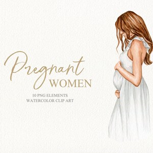 May include: Watercolor illustration of a pregnant woman in a white dress, with the text "Pregnant Women" and "10 PNG Elements Watercolor Clip Art" below.