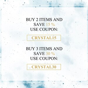 May include: A blue and white watercolor background with a white box containing text that reads "BUY 2 ITEMS AND SAVE 15% USE COUPON: CRYSTAL15" and "BUY 3 ITEMS AND SAVE 30% USE COUPON: CRYSTAL30".