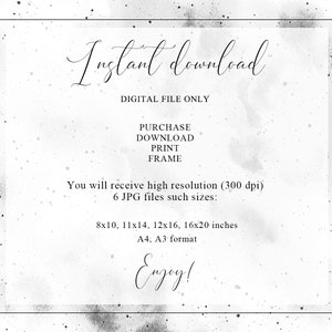 May include: A digital download of 6 high-resolution JPG files in various sizes, including 8x10, 11x14, 12x16, and 16x20 inches, as well as A4 and A3 formats. The text "Instant download" and "Digital file only" is displayed on a white background with a subtle gray speckled pattern.