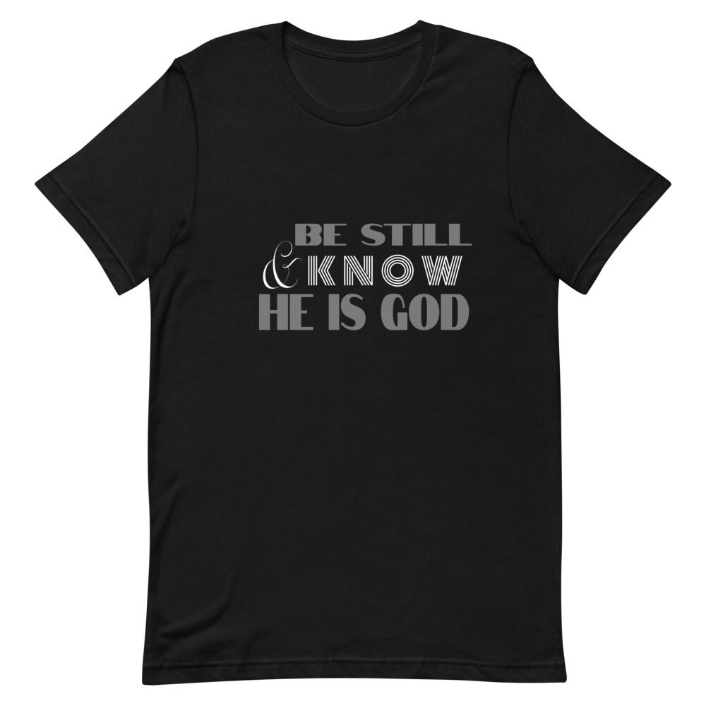 Be Still and Know He is God Psalm 46:10 Short-Sleeve Unisex | Etsy