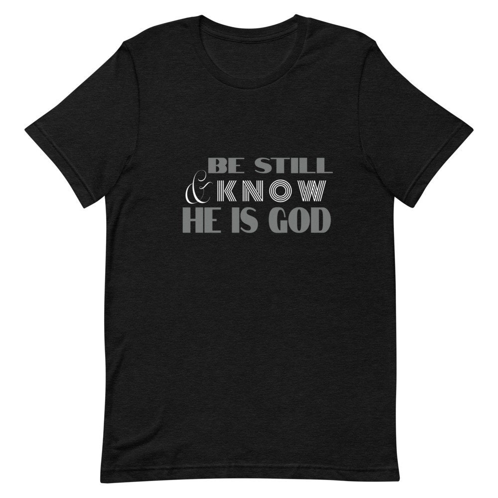 Be Still and Know He is God Psalm 46:10 Short-Sleeve Unisex | Etsy