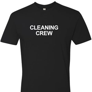 Cleaning Crew T Shirt