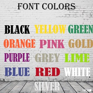 May include: Image displaying a variety of font colors against a white brick wall. The text "FONT COLORS" is at the top. Below, various colors are displayed: black, yellow, green, orange, pink, gold, purple, grey, lime, blue, red, white, and silver.