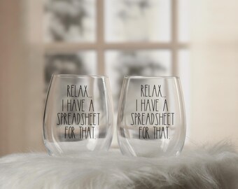 Funny Stemless Wine Glass: Relax, I Have a Spreadsheet
