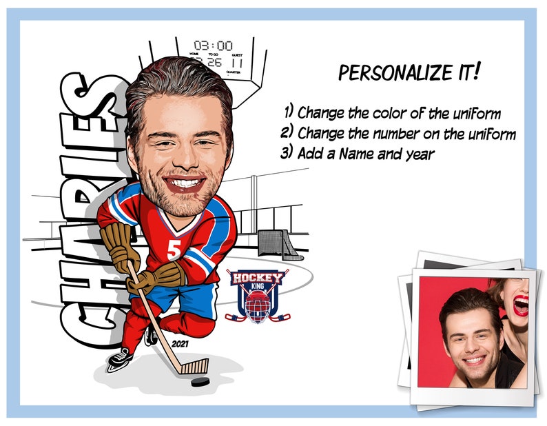 May include: A cartoon illustration of a hockey player wearing a red, white, and blue uniform with the number 5 on the front. The player is holding a hockey stick and is on the ice. The text "CHARLES" is written in large letters to the left of the player. The text "HOCKEY KING" is written in a banner above the player's right foot. The text "2021" is written below the player's right foot. The text "PERSONALIZE IT!" is written in the upper right corner of the image. The text "1) Change the color of the uniform 2) Change the number on the uniform 3) Add a Name and year" is written below the text "PERSONALIZE IT!"