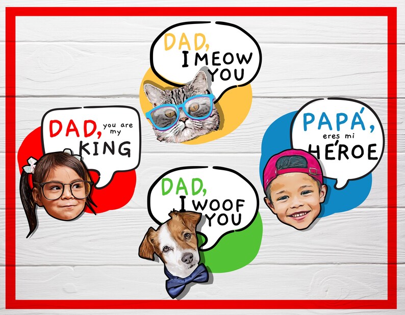 May include: A collection of digital illustrations featuring children, a cat, and a dog, each with speech bubbles expressing affection for their father. The text includes "DAD, I MEOW YOU", "DAD, you are my KING", "DAD, I WOOF YOU", and "PAPA, eres mi HEROE".