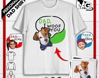 Custom Father's Day T-shirt, Dad I Woof You Shirt, Personalized shirt for Pet Father, Customize Shirt for Dad, Gift for Dad, Dog Father Gift