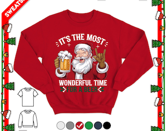 May include: A red crewneck sweatshirt featuring a graphic of Santa Claus holding a beer mug and making a rock-and-roll hand gesture. The text reads IT'S THE MOST WONDERFUL TIME FOR A BEER in white lettering, accented with small green and red holly icons.