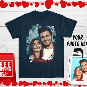 Personalized  Photo T-shirt, Custom Unisex Couple Shirts, Customized Gift for Your Girlfriend&Boyfriend, Your Photo on Shirt, Filtered Photo