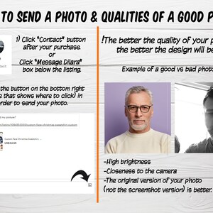 May include: A graphic with instructions on how to send a photo for a custom design. The graphic shows a woman's face, a contact button, and a message box. The graphic also shows a good photo vs. a bad photo. The good photo is well-lit and close to the camera. The bad photo is dark and far away from the camera.