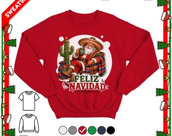 May include: A red crewneck sweatshirt featuring a graphic of Santa Claus wearing a sombrero and a colorful serape, sitting in a chair next to a cactus. The text "FELIZ NAVIDAD" is printed below in green and red letters with decorative flourishes.
