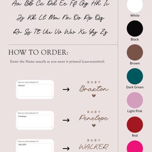 May include: A chart displaying font options and color choices for personalized baby items. The image includes a font chart, instructions, and examples of names in various fonts and colors, such as white, black, and pink.