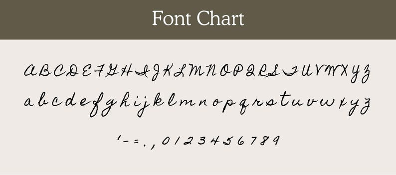 May include: A font chart displaying a black cursive script alphabet in uppercase and lowercase letters, along with numbers zero through nine and punctuation marks, set against a light beige background with a dark brown header labeled Font Chart.