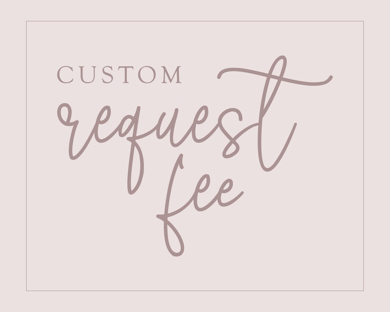 Custom Request Fee image 1
