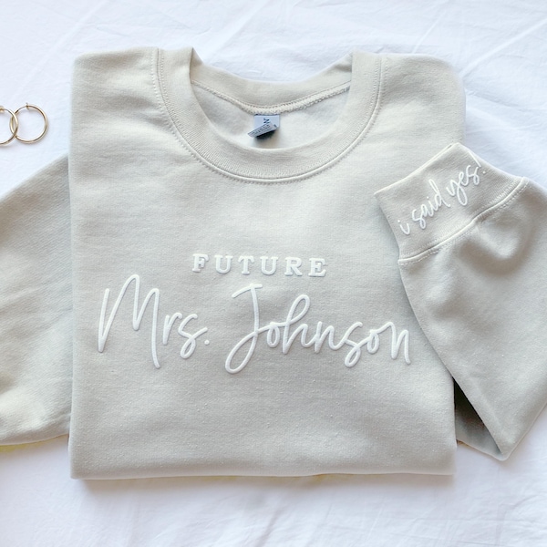 Personalized Future Mrs Sweatshirt, Engagement Gift, I Said Yes Sweater, Bridal Shower Gift, Bride To Be, Custom Fiancee Sweater