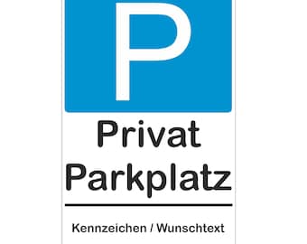 Schild Privatparkplatz / personalisiert mit Wunschtext / Kennzeichen / Parkplatzschild