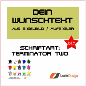 May include: A digital design template for a custom iron-on transfer. The design features the text "DEIN WUNSCHTEXT ALS BÜGELBILD / AUFBÜGLER" in a bold, blocky font. The text "SCHRIFTART: TERMINATOR TWO" is also included. A red star with the letters "DIY" is in the upper right corner. A color chart of stars is below the text, showing various color options for the design.
