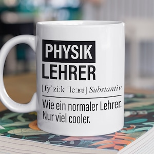 Physik Lehrer Tasse, Geschenk für Physiklehrer, Kaffeetasse Geschenkidee Lehrer, Kaffeebecher Lehramt Schule Physik Unterricht Witz