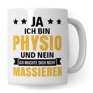 May include: White ceramic mug with black text that reads "JA ICH BIN PHYSIO UND NEIN ICH M&Ouml;CHTE DICH NICHT MASSIEREN" with three black stars on either side of the word "JA".