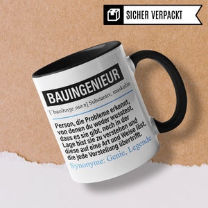 May include: White ceramic mug with a black handle and rim. The mug features a black and white graphic with the text "BAUINGENIEUR [bao?inze nio:e] Substantiv, maskulin Person, die Probleme erkennt, von denen du weder wusstest, dass es sie gibt, noch in der Lage bist sie zu verstehen und diese auf eine Art und Weise l&ouml;st, die jede Vorstellung &uuml;bertrifft. Synonyme: Genie, Legende"