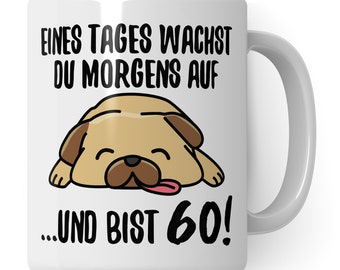 Tasse 60. Geburtstag, Geschenk 60 Geburtstag Frau & Mann,  Becher mit Spruch Hunde Motiv Kaffeebecher Geschenkidee Kaffeetasse