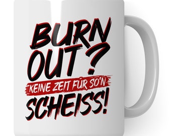 Sprüche-Tasse 'Für Einen Burnout Fehlt Mir Einfach Die Zeit' – 330 Ml, Spülmaschinenfest, Geschenk Für Workaholics