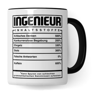 Peut inclure: Une tasse en céramique blanche avec une anse et un bord noirs. La tasse présente un graphique noir et blanc d'une étiquette nutritionnelle avec le mot "INGENIEUR" en haut et une liste d'ingrédients et de pourcentages, notamment "Kritisches Denken", "Konkurrenzlose Begabung", "Ehrgeiz", "Stolz", "Falsche Antworten" et "Koffein". Le texte en bas indique "*Kann Spuren von schlechten grammatikalischen Kenntnissen aufweisen."
