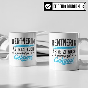 May include: Two white ceramic mugs with black text that reads "RENTNERIN AB JETZT AUCH montags gut Gelaunt". The text is in a distressed font style. The mugs are on a white surface.