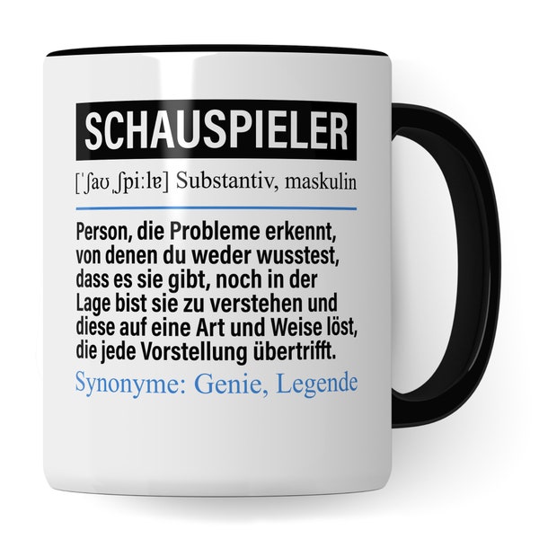 Tasse Schauspieler lustig, Schauspieler Geschenk Beruf, Spruch Kaffeebecher Theaterschauspieler Geschenkidee, Schauspiel Teetasse Becher