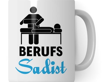 Tasse Physiotherapie, Physiotherapeuten Geschenke Becher Berufs Sadist Kaffeetasse Geschenkidee  Kaffeebecher Krankengymnastik Physio