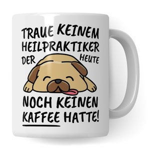 Tasse Heilpraktiker lustig, Heilpraktiker Geschenk Beruf, Spruch Kaffeebecher Heilpraktiker Geschenkidee, Naturheilkunde Kaffee-Tasse Becher