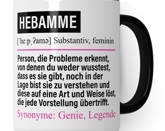 Tasse Hebamme lustig, Hebamme Geschenk, Spruch Geburtshelferin Kaffeebecher Geschenkidee, Kaffeetasse Beruf Geburtshilfe Teetasse Becher