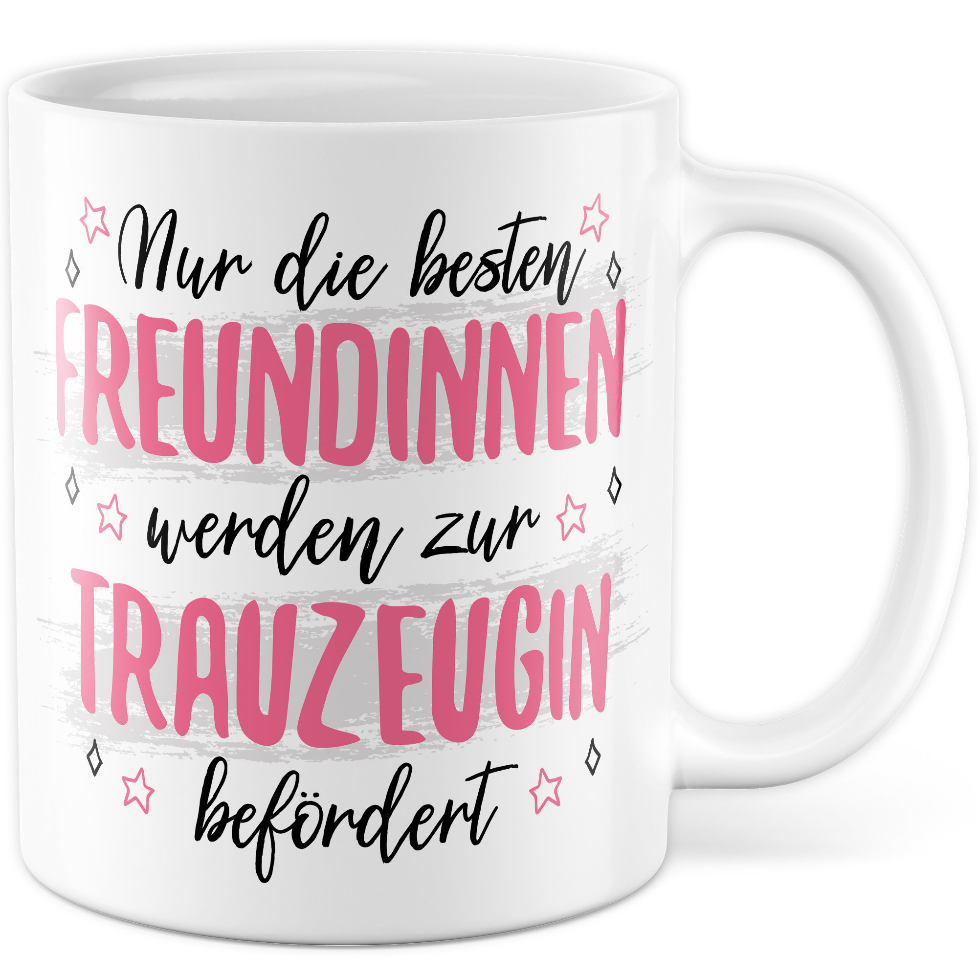 Tasse beste Freundin Trauzeugin Geschenk Nur die besten Freundinnen werden zur Trauzeugin befördert Kaffeetasse Geschenkidee Hochzeit Ehe