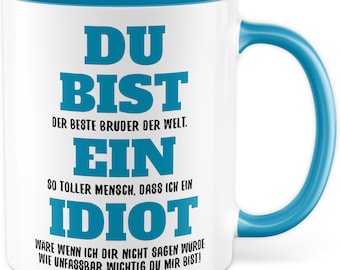 Bruder Tasse Geschenk, DU BIST der beste Bruder der Welt Geschenkidee Bruder Kaffeetasse Spruch Kaffee-Becher Geschwister Witzig Witztasse