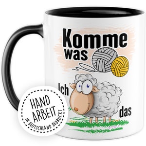 Häkeln Tasse mit Spruch Geschenk Komme was Wolle ich Schaf das Stricken Strickzubehör Kollegin Freundin Geschenkidee Kaffee-Becher Bild 2