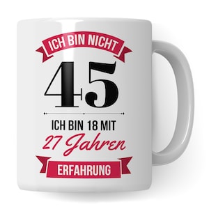 45. Geburtstag Frauen Tasse - Deko Geschenk 45 Geburtstag Frau - Becher 45 Jahre alt Spruch Kaffeebecher Geschenkidee