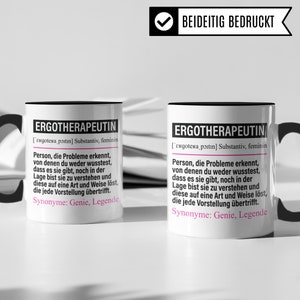 May include: Two white mugs with black handles and black rims. The mugs have a pink inscription that reads "ERGOTHERAPEUTIN ['єкдотека, poıtın] Substantiv, feminin Person, die Probleme erkennt, von denen du weder wusstest, dass es sie gibt, noch in der Lage bist sie zu verstehen und diese auf eine Art und Weise l&ouml;st, die jede Vorstellung &uuml;bertrifft. Synonyme: Genie, Legende"