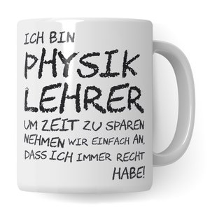 Physik Lehrer Tasse, Geschenk für Physiklehrer, Kaffeetasse Geschenkidee, Kaffeebecher Lehramt Schule Abschied