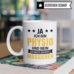 May include: White ceramic mug with a black and yellow design. The mug says "JA ICH BIN PHYSIO UND NEIN ICH M&Ouml;CHTE DICH NICHT MASSIEREN".