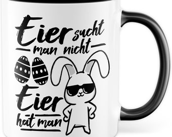 Tasse Geschenk Ostern Eier Geschenkidee Kaffeetasse mit lustigem Spruch Kaffee-Becher Witztasse Männer Ostern Ostergeschenk Ostersonntag