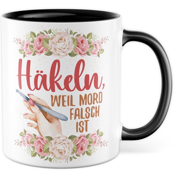 Häkeln Tasse mit Spruch - Geschenk Häkeln, weil Mord falsch ist Stricken  Strickzubehör Kollegin Freundin Geschenkidee lustig Kaffee-Becher